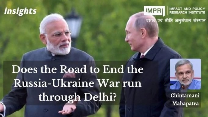 Does the road to end the war in Ukraine run through Delhi? – IMPRI Impact and Policy Research Institute Does the road to end the war in Ukraine run through Delhi? - IMPRI Impact and Policy Research Institute