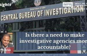Is there a need to make investigative agencies more accountable? – IMPRI Impact and Policy Research Institute Is there a need to make investigative agencies more accountable? - IMPRI Impact and Policy Research Institute