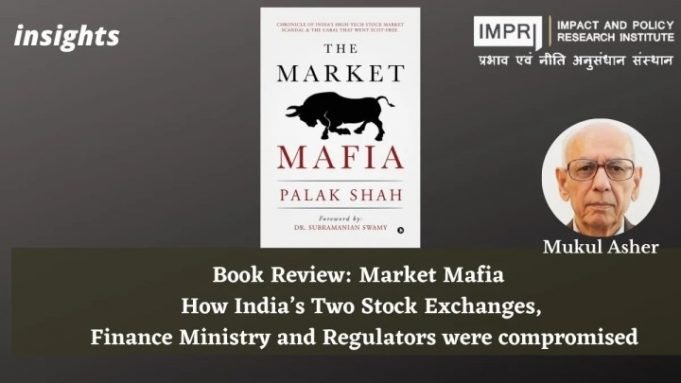 Market Mafia – How India’s Two Stock Exchanges, Finance Ministry and Regulators were compromised – IMPRI Impact and Policy Research Institute Market Mafia – How India’s Two Stock Exchanges, Finance Ministry and Regulators were compromised - IMPRI Impact and Policy Research Institute