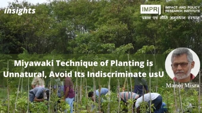Miyawaki technique of planting is unnatural, avoid its indiscriminate use – IMPRI Impact and Policy Research Institute Miyawaki technique of planting is unnatural, avoid its indiscriminate use - IMPRI Impact and Policy Research Institute