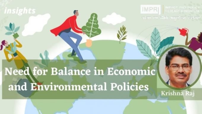 Need for Balance in Economic & Environment Policies – IMPRI Impact and Policy Research Institute Need for Balance in Economic & Environment Policies - IMPRI Impact and Policy Research Institute