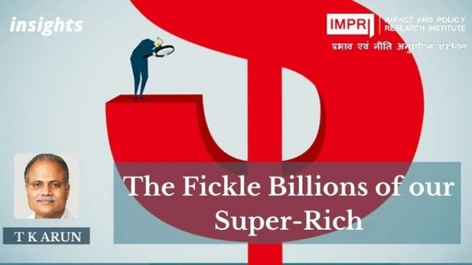The Fickle Billions of our Super-Rich – IMPRI Impact and Policy Research Institute The Fickle Billions of our Super-Rich - IMPRI Impact and Policy Research Institute