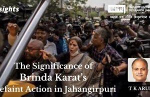 The Significance of Brinda Karat’s Defaint Action in Jahangirpuri – IMPRI Impact and Policy Research Institute The Significance of Brinda Karat’s Defaint Action in Jahangirpuri - IMPRI Impact and Policy Research Institute