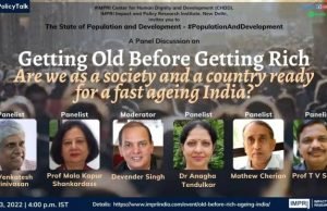 Video: Getting Old Before Getting Rich: Are we as a society and a country ready for a fast ageing India? – IMPRI Impact and Policy Research Institute Video: Getting Old Before Getting Rich: Are we as a society and a country ready for a fast ageing India? - IMPRI Impact and Policy Research Institute