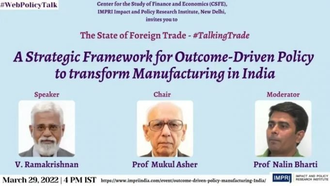 A Strategic Framework for Outcome-Driven Policy to transform Manufacturing in India – IMPRI Impact and Policy Research Institute A Strategic Framework for Outcome-Driven Policy to transform Manufacturing in India - IMPRI Impact and Policy Research Institute