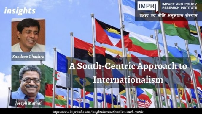 A south-centric approach to Internationalism – IMPRI Impact and Policy Research Institute A south-centric approach to Internationalism - IMPRI Impact and Policy Research Institute