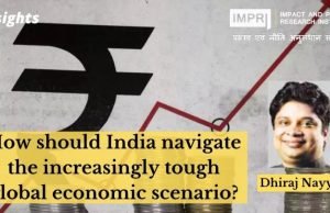 How should India navigate the increasingly tough global economic scenario? – IMPRI Impact and Policy Research Institute How should India navigate the increasingly tough global economic scenario? - IMPRI Impact and Policy Research Institute