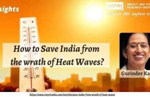 How to save India from the wrath of heat waves? – IMPRI Impact and Policy Research Institute How to save India from the wrath of heat waves? - IMPRI Impact and Policy Research Institute