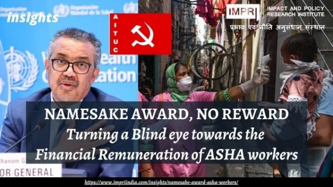 Namesake Award, No Reward: Turning a Blind eye towards Financial Remuneration of ASHA workers – IMPRI Impact and Policy Research Institute Namesake Award, No Reward: Turning a Blind eye towards Financial Remuneration of ASHA workers - IMPRI Impact and Policy Research Institute