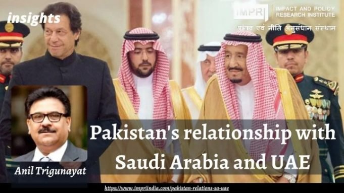 Pakistan’s relationship with Saudi Arabia and UAE – IMPRI Impact and Policy Research Institute Pakistan’s relationship with Saudi Arabia and UAE - IMPRI Impact and Policy Research Institute