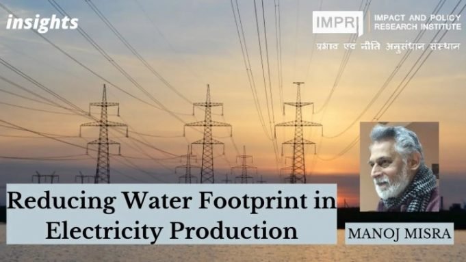 Reducing Water Footprint in Electricity Production – IMPRI Impact and Policy Research Institute Reducing Water Footprint in Electricity Production - IMPRI Impact and Policy Research Institute