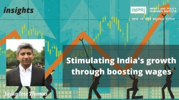 Stimulating India’s growth through boosting wages – IMPRI Impact and Policy Research Institute Stimulating India’s growth through boosting wages - IMPRI Impact and Policy Research Institute