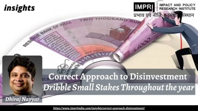 Correct Approach to Disinvestment: Dribble Small Stakes Throughout the year – IMPRI Impact and Policy Research Institute Correct Approach to Disinvestment: Dribble Small Stakes Throughout the year - IMPRI Impact and Policy Research Institute