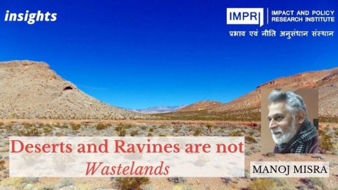 Deserts and Ravines are not Wastelands – IMPRI Impact and Policy Research Institute Deserts and Ravines are not Wastelands - IMPRI Impact and Policy Research Institute