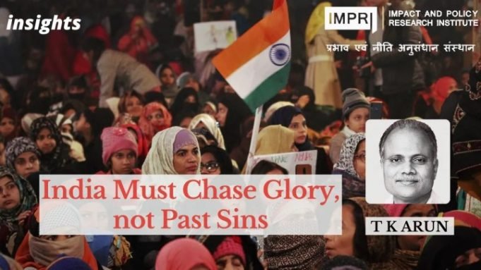 India Must Chase Glory, not Past Sins – IMPRI Impact and Policy Research Institute India Must Chase Glory, not Past Sins - IMPRI Impact and Policy Research Institute