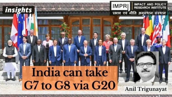 India can take G7 to G8 via G20 – IMPRI Impact and Policy Research Institute India can take G7 to G8 via G20 - IMPRI Impact and Policy Research Institute