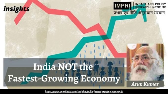 India is Not the Fastest-Growing Economy – IMPRI Impact and Policy Research Institute India is Not the Fastest-Growing Economy - IMPRI Impact and Policy Research Institute