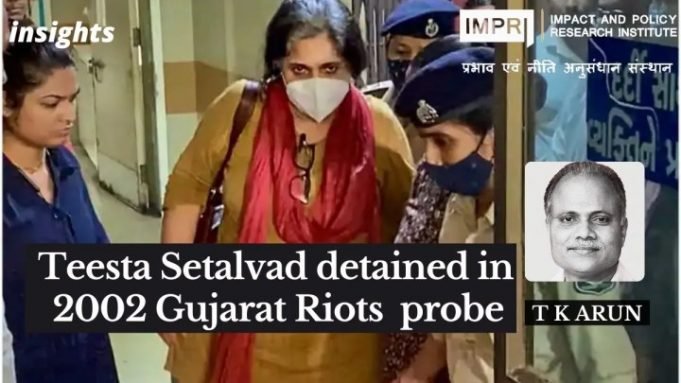 Teesta Setalvad detained in 2002 Gujarat Riots probe – IMPRI Impact and Policy Research Institute Teesta Setalvad detained in 2002 Gujarat Riots probe - IMPRI Impact and Policy Research Institute