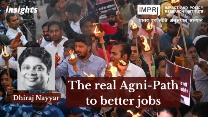 The real Agni-Path to better jobs – IMPRI Impact and Policy Research Institute The real Agni-Path to better jobs - IMPRI Impact and Policy Research Institute