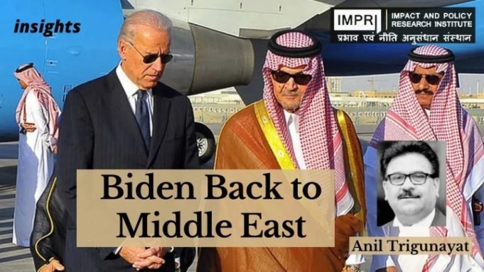 Biden Back to Middle East – IMPRI Impact and Policy Research Institute Biden Back to Middle East - IMPRI Impact and Policy Research Institute