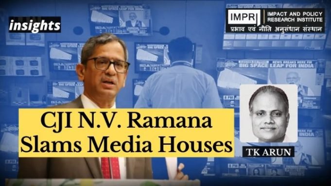 CJI N.V. Ramana Slams Media Houses – IMPRI Impact and Policy Research Institute CJI N.V. Ramana Slams Media Houses - IMPRI Impact and Policy Research Institute