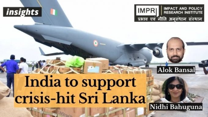India to support crisis-hit Sri Lanka – IMPRI Impact and Policy Research Institute India to support crisis-hit Sri Lanka - IMPRI Impact and Policy Research Institute