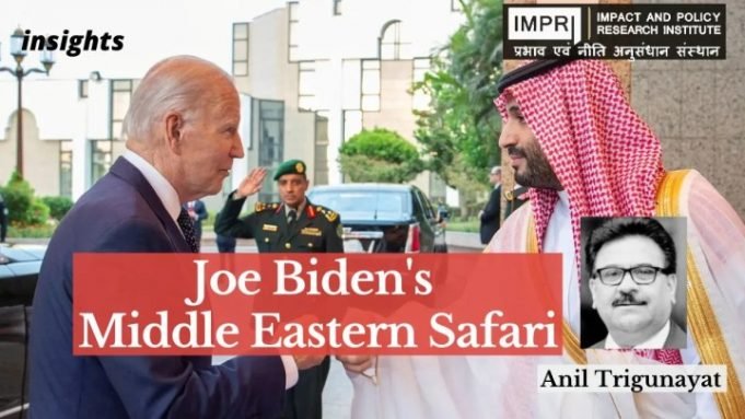 Joe Biden’s Middle Eastern Safari – IMPRI Impact and Policy Research Institute Joe Biden’s Middle Eastern Safari - IMPRI Impact and Policy Research Institute