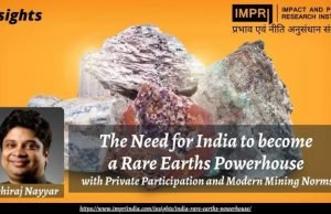 The Need for India to become a Rare Earths Powerhouse with Private Participation and Modern Mining Norms – IMPRI Impact and Policy Research Institute The Need for India to become a Rare Earths Powerhouse with Private Participation and Modern Mining Norms - IMPRI Impact and Policy Research Institute