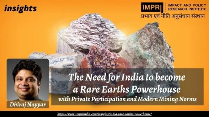 The Need for India to become a Rare Earths Powerhouse with Private Participation and Modern Mining Norms – IMPRI Impact and Policy Research Institute The Need for India to become a Rare Earths Powerhouse with Private Participation and Modern Mining Norms - IMPRI Impact and Policy Research Institute