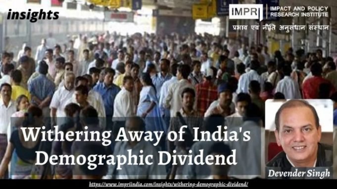 Withering away of India’s Demographic Dividend – IMPRI Impact and Policy Research Institute Withering away of India’s Demographic Dividend - IMPRI Impact and Policy Research Institute