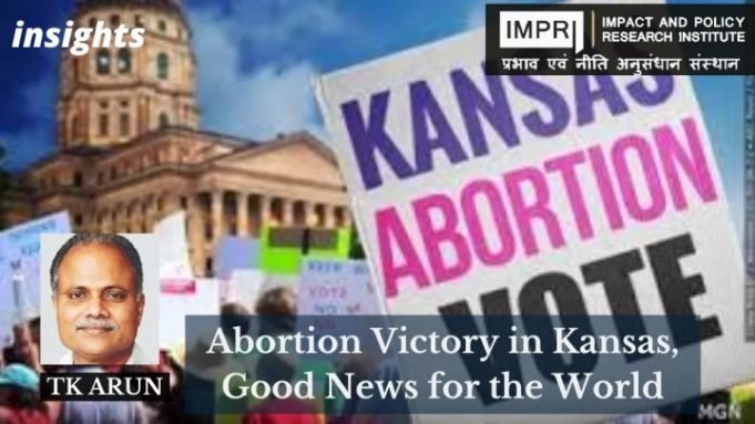 Abortion Victory in Kansas, Good News for the World – IMPRI Impact and Policy Research Institute Abortion Victory in Kansas, Good News for the World - IMPRI Impact and Policy Research Institute