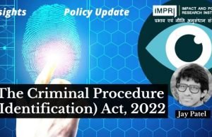 An Analysis of The Criminal Procedure (Identification) Act, 2022 – IMPRI Impact and Policy Research Institute An Analysis of The Criminal Procedure (Identification) Act, 2022 - IMPRI Impact and Policy Research Institute