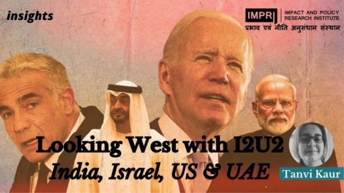 Looking West with I2U2 – IMPRI Impact and Policy Research Institute Looking West with I2U2 - IMPRI Impact and Policy Research Institute