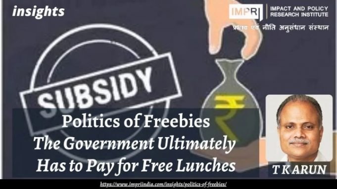 Politics of Freebies: The Government Ultimately Has To Pay for Free Lunches – IMPRI Impact and Policy Research Institute Politics of Freebies: The Government Ultimately Has To Pay for Free Lunches - IMPRI Impact and Policy Research Institute