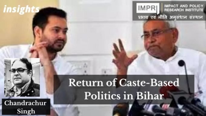 Return of Caste-Based Politics in Bihar – IMPRI Impact and Policy Research Institute Return of Caste-Based Politics in Bihar - IMPRI Impact and Policy Research Institute