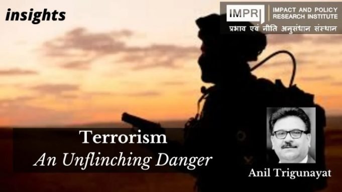 Terrorism: An Unflinching Danger – IMPRI Impact and Policy Research Institute Terrorism: An Unflinching Danger - IMPRI Impact and Policy Research Institute