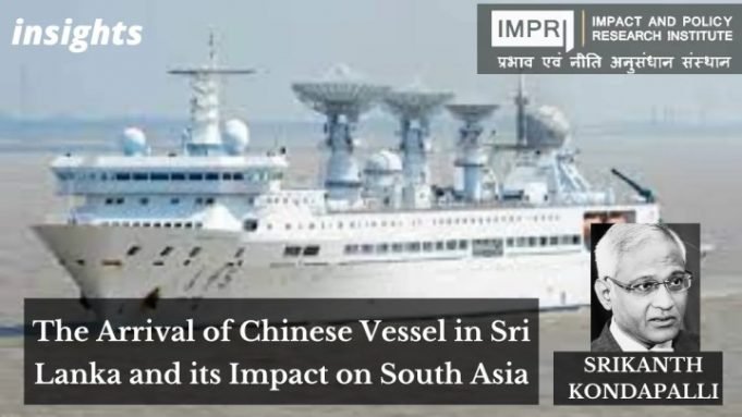 The Arrival of Chinese Vessel in Sri Lanka and its Impact on South Asia – IMPRI Impact and Policy Research Institute The Arrival of Chinese Vessel in Sri Lanka and its Impact on South Asia - IMPRI Impact and Policy Research Institute