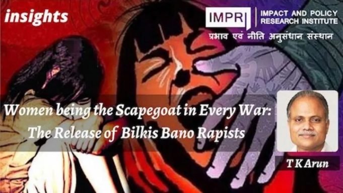 Women being the Scapegoat in Every War: The Release of Bilkis Bano Rapists – IMPRI Impact and Policy Research Institute Women being the Scapegoat in Every War: The Release of Bilkis Bano Rapists - IMPRI Impact and Policy Research Institute