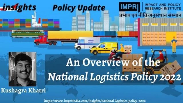 An Overview of the National Logistics Policy 2022￼ - IMPRI Impact and Policy Research Institute
