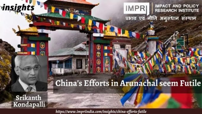 China’s efforts in Arunachal seem futile – IMPRI Impact and Policy Research Institute China’s efforts in Arunachal seem futile - IMPRI Impact and Policy Research Institute