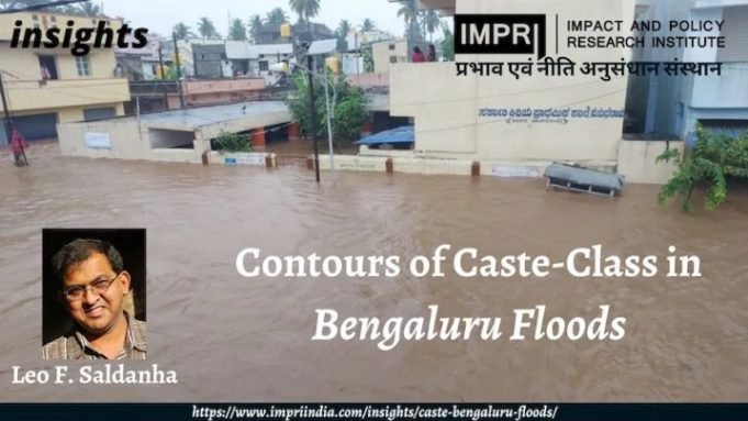 Contours of Caste-Class in Bengaluru Floods – IMPRI Impact and Policy Research Institute Contours of Caste-Class in Bengaluru Floods - IMPRI Impact and Policy Research Institute