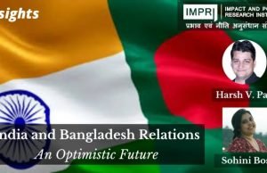 India and Bangladesh Relations: An Optimistic Future – IMPRI Impact and Policy Research Institute India and Bangladesh Relations: An Optimistic Future - IMPRI Impact and Policy Research Institute