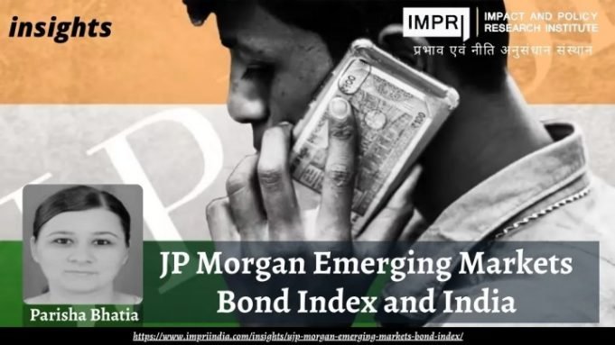 JP Morgan Emerging Markets Bond Index and India – IMPRI Impact and Policy Research Institute JP Morgan Emerging Markets Bond Index and India - IMPRI Impact and Policy Research Institute