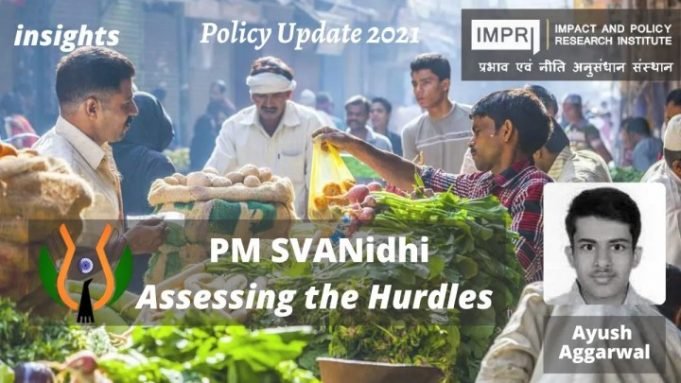PM SVANidhi : Assessing the Hurdles – IMPRI Impact and Policy Research Institute PM SVANidhi : Assessing the Hurdles - IMPRI Impact and Policy Research Institute