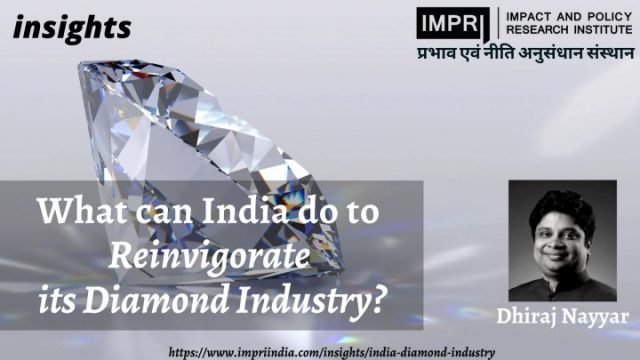 What can India do to reinvigorate its diamond industry? - IMPRI Impact and Policy Research Institute