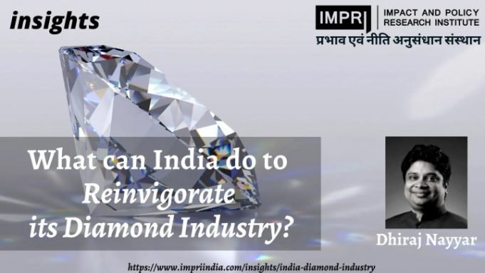 What can India do to reinvigorate its diamond industry? – IMPRI Impact and Policy Research Institute What can India do to reinvigorate its diamond industry? - IMPRI Impact and Policy Research Institute