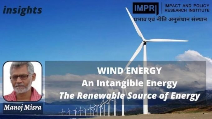 Wind Energy An Intangible Energy: The Renewable Source of Energy – IMPRI Impact and Policy Research Institute Wind Energy An Intangible Energy: The Renewable Source of Energy - IMPRI Impact and Policy Research Institute