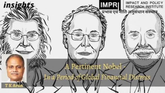 A Pertinent Nobel – In a Period of Global Financial Distress – IMPRI Impact and Policy Research Institute A Pertinent Nobel – In a Period of Global Financial Distress - IMPRI Impact and Policy Research Institute