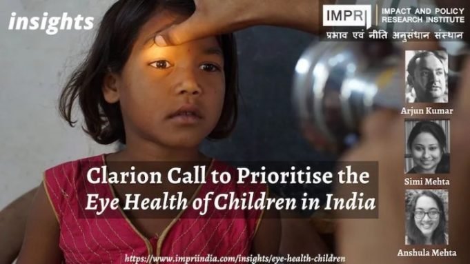 Clarion Call to Prioritise the Eye Health of Children in India – IMPRI Impact and Policy Research Institute Clarion Call to Prioritise the Eye Health of Children in India - IMPRI Impact and Policy Research Institute