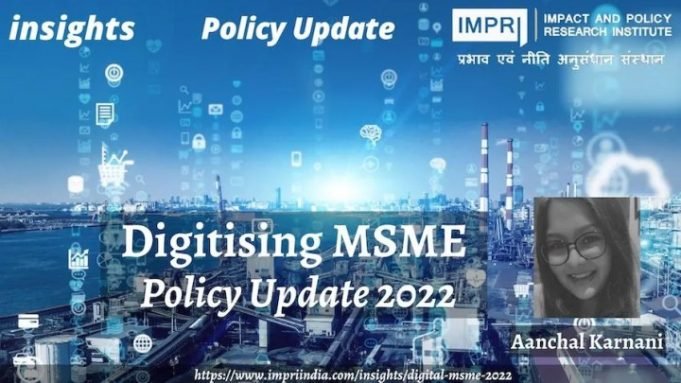 Digitising MSME – Policy Update 2022 – IMPRI Impact and Policy Research Institute Digitising MSME – Policy Update 2022 - IMPRI Impact and Policy Research Institute